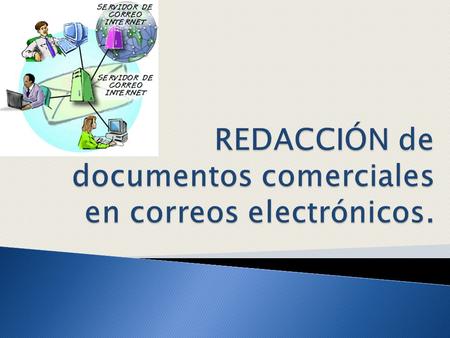  En forma interna  Para comunicarse con los clientes y proveedores.