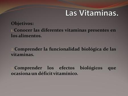 Las Vitaminas. Objetivos: