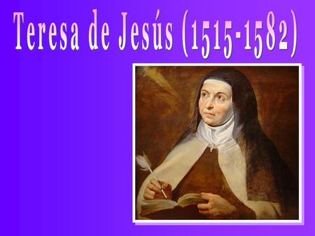 Teresa de Jesús, doctora de la iglesia, tenía hace 5 siglos plena conciencia del problema de las mujeres. Denuncia: que el sistema social, cultural y.