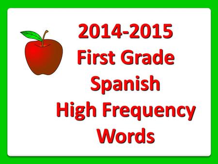 2014-2015 First Grade Spanish High Frequency Words.