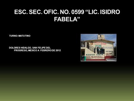 ESC. SEC. OFIC. NO “LIC. ISIDRO FABELA”