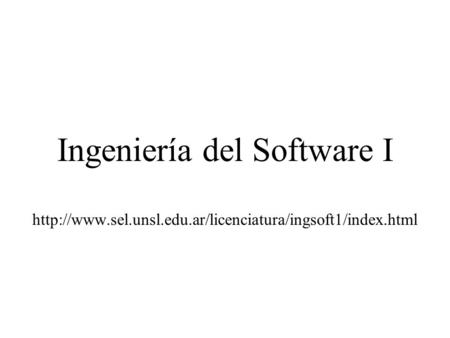 Ingeniería del Software I  sel. unsl. edu