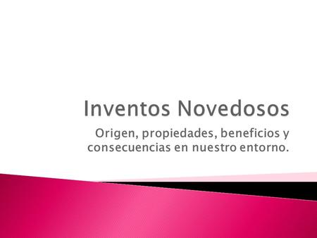 Origen, propiedades, beneficios y consecuencias en nuestro entorno.
