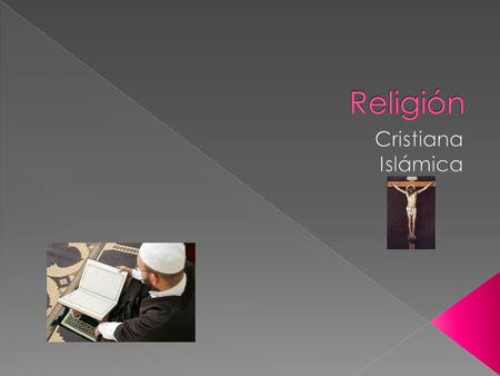 Religión Cristiana Islámica.