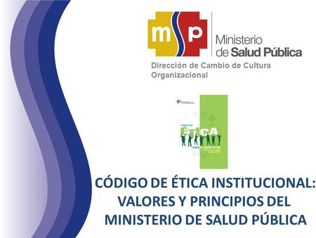 CÓDIGO DE ÉTICA INSTITUCIONAL: VALORES Y PRINCIPIOS DEL