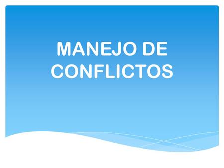 MANEJO DE CONFLICTOS.