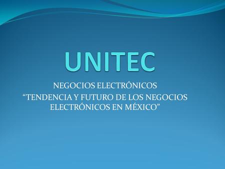 UNITEC NEGOCIOS ELECTRÓNICOS