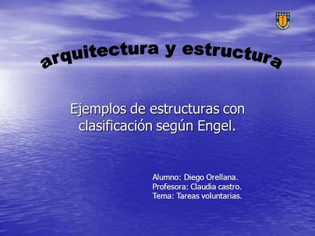 Ejemplos de estructuras con clasificación según Engel.