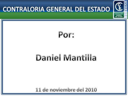 MISIÓN Somos el Organismo Técnico encargado del control de la utilización de los recursos estatales y la consecución de los objetivos de las instituciones.