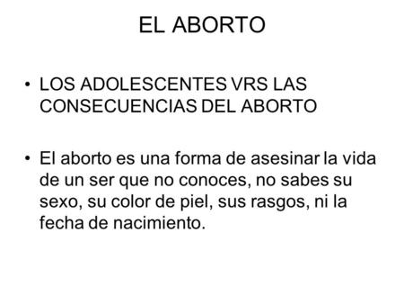 EL ABORTO LOS ADOLESCENTES VRS LAS CONSECUENCIAS DEL ABORTO