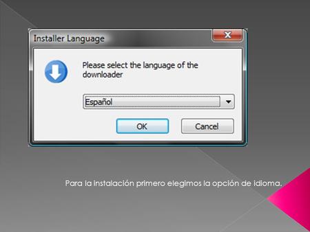 Para la instalación primero elegimos la opción de idioma.
