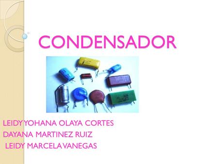 LEIDY YOHANA OLAYA CORTES DAYANA MARTINEZ RUIZ LEIDY MARCELA VANEGAS