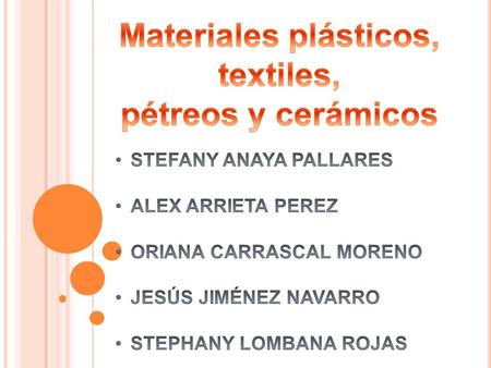 Materiales plásticos, textiles, pétreos y cerámicos