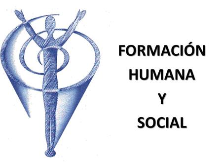 FORMACIÓN HUMANA Y SOCIAL