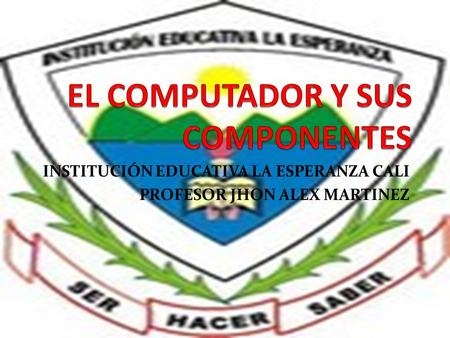 EL COMPUTADOR Y SUS COMPONENTES