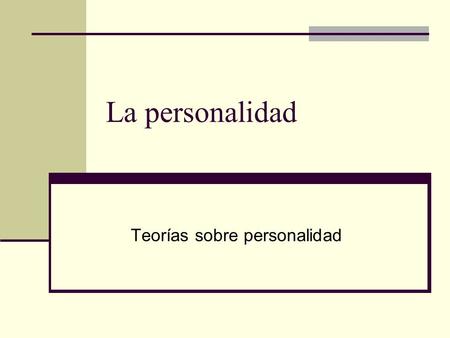 Teorías sobre personalidad