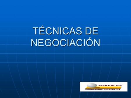 TÉCNICAS DE NEGOCIACIÓN