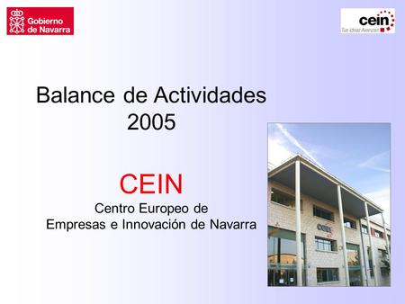 Balance de Actividades 2005 CEIN Centro Europeo de Empresas e Innovación de Navarra.