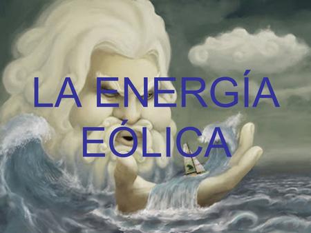 LA ENERGÍA EÓLICA.
