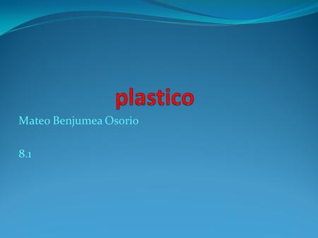 Mateo Benjumea Osorio 8.1. El desarrollo de estas sustancias se inició en 1860, cuando el fabricante estadounidense de bolas de billar Pelan and Colandera.