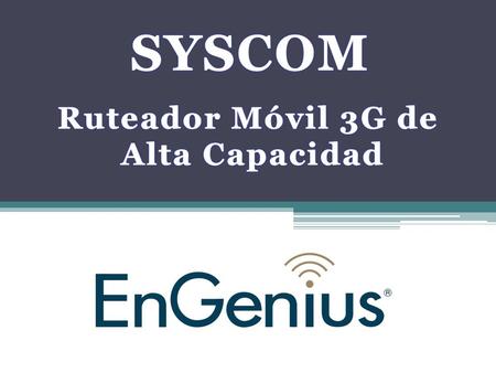 ESR-6650 - RUTEADOR 3G INALÁMBRICO EN 2.4 GHZ. - INCLUYE ANTENA OMNIDIRECCIONAL DE 2 DBI. - IDEAL PARA APLICACIONES MÓVILES CON EL ADAPTADOR VEHICULAR.