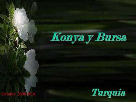 Konya y Bursa Turquía Turquía Octubre 2008-JCA Konya es una ciudad situada en el centro de Anatolia, capital de la provincia del mismo nombre, y una.
