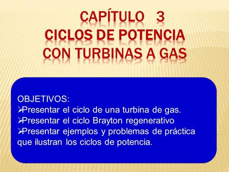 CAPÍTULO 3 CICLOS DE POTENCIA CON TURBINAS A GAS