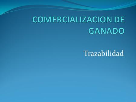 COMERCIALIZACION DE GANADO