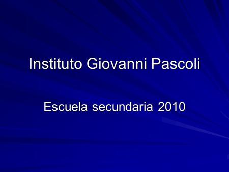 Instituto Giovanni Pascoli Escuela secundaria 2010.