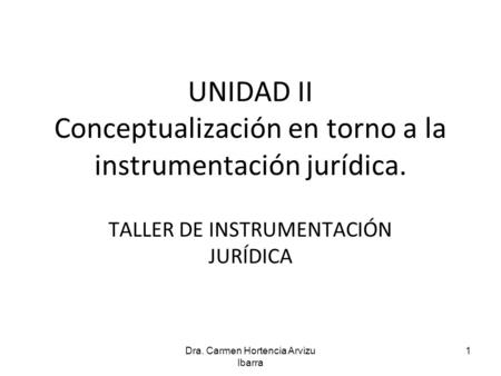 UNIDAD II Conceptualización en torno a la instrumentación jurídica.