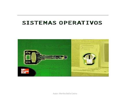 Autor: Martha Stella Castro. Es un conjunto de programas (software) creados para permitir la comunicación entre las personas y los computadores. Es el.