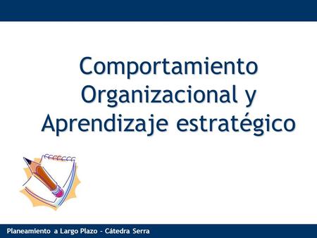 Comportamiento Organizacional y Aprendizaje estratégico