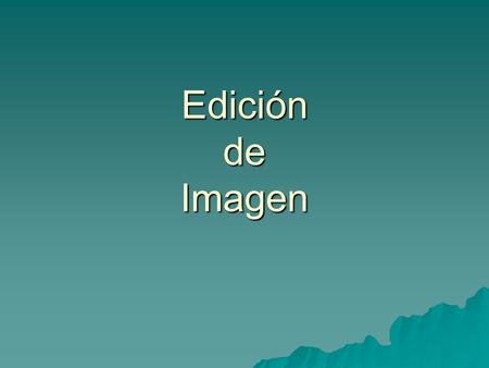 Edición de Imagen.