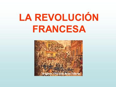 LA REVOLUCIÓN FRANCESA