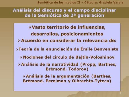1 Semiótica de los medios II – Cátedra: Graciela Varela Análisis del discurso y el campo disciplinar de la Semiótica de 2ª generación  Vasto territorio.