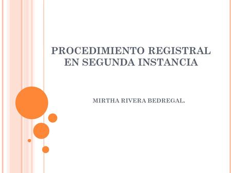 PROCEDIMIENTO REGISTRAL EN SEGUNDA INSTANCIA MIRTHA RIVERA BEDREGAL.