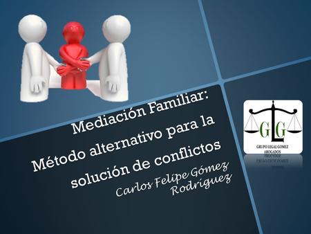 Mediación Familiar: Método alternativo para la solución de conflictos