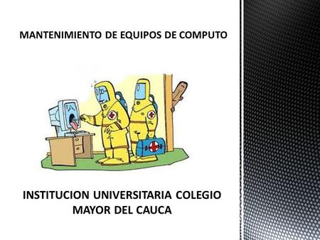 INSTITUCION UNIVERSITARIA COLEGIO MAYOR DEL CAUCA.