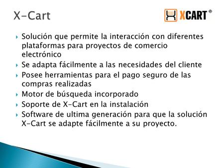  Solución que permite la interacción con diferentes plataformas para proyectos de comercio electrónico  Se adapta fácilmente a las necesidades del cliente.