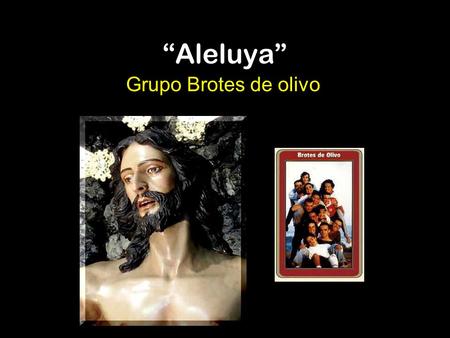 “Aleluya” Grupo Brotes de olivo.