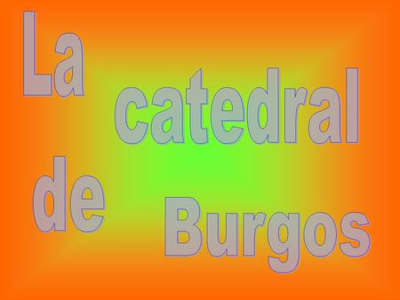 ¿Qué es? La catedral de Burgos es un monumento muy importante. Ingente número de libros y estudios de todo tipo han sido dedicados al más emblemático.