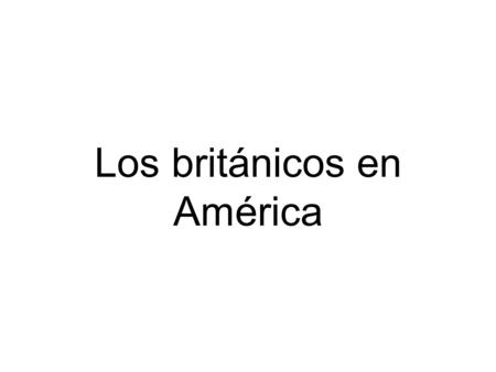 Los británicos en América