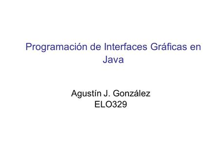Programación de Interfaces Gráficas en Java