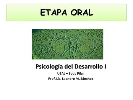 Psicología del Desarrollo I Prof. Lic. Leandro M. Sánchez