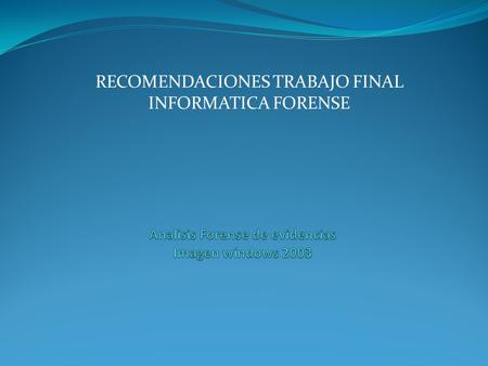 Analisis Forense de evidencias Imagen windows 2003