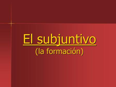 El subjuntivo (la formación). -The subjunctive mood is used to say that one person influences the actions of another. -The subjunctive mood is used to.