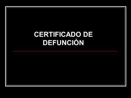 CERTIFICADO DE DEFUNCIÓN