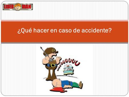 ¿Qué hacer en caso de accidente?