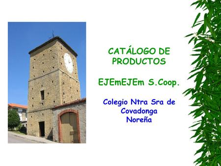 CATÁLOGO DE PRODUCTOS EJEmEJEm S.Coop. Colegio Ntra Sra de Covadonga Noreña.