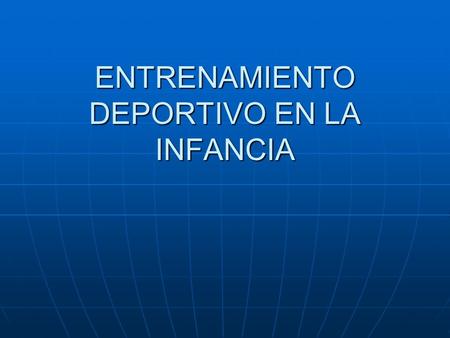 ENTRENAMIENTO DEPORTIVO EN LA INFANCIA
